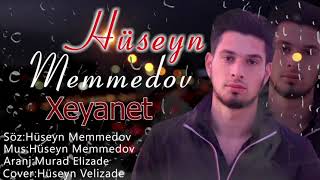 Huseyn Memmedov - Xeyanet 2021 Azeri Music Official