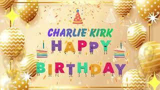 Happy Birthday Charlie Kirk | Special DJ Birthday Song | Name Birthday Song