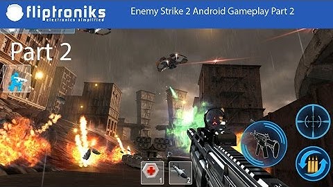 Enemy Strike 2 Android Gameplay Part 2 - Fliptroniks.com
