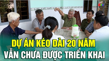 Dự án kéo dài 20 năm vẫn chưa được triển khai