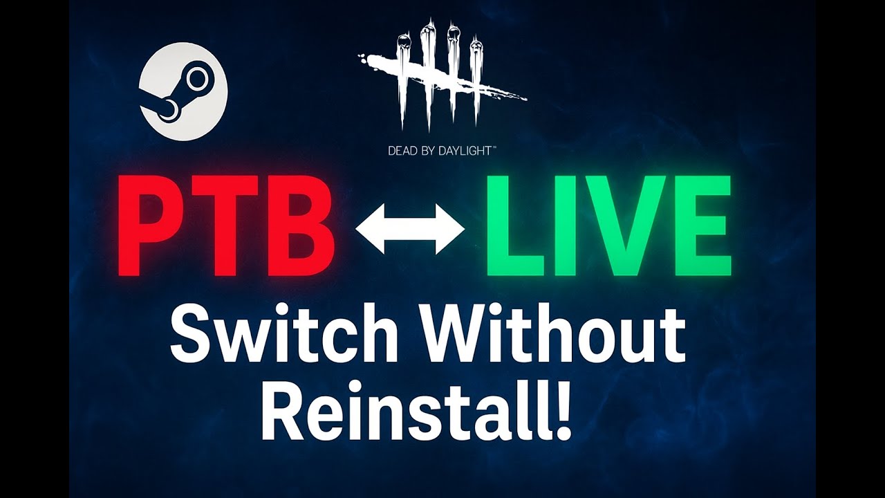 How to Switch Between DBD PTB & Live Without Reinstalling