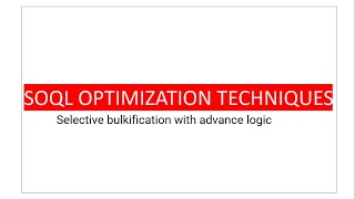 Selective bulkification with advance logic an advanced technique for SOQL optimization in Salesforce