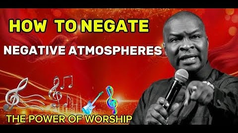HOW TO NEGATE NEGATIVE ATMOSPHERES | APOSTLE JOSHUA SELMAN