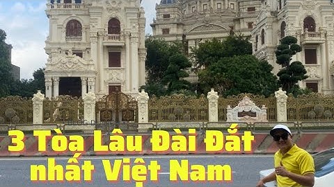 3 TÒA LÂU ĐÀI ĐẮT NHẤT VIỆT NAM _ LÂU ĐÀI THÀNH THẮNG