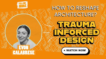 007 - Trauma-Informed Design: Reshaping Architecture Through Human Experience