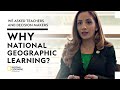 Why national geographic learning