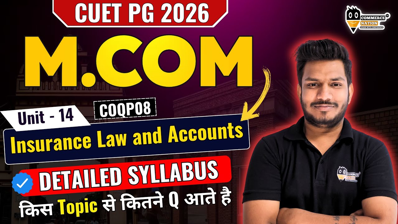 CUET PG M.Com 2026 Insurance Law and Accounts DEtailed Syllabus | Topic ...