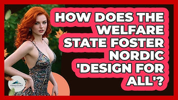 How Does The Welfare State Foster Nordic 