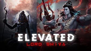 Elevated - Lord Shiva Edit Lord Shiva Atude Status Elevated Song Edit