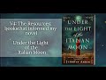 V4: Resources which informed Under the Light of the Italian Moon