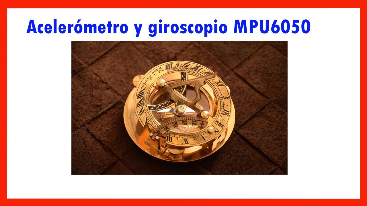 acelerómetro y giroscopio MPU6050