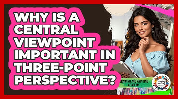 Why Is A Central Viewpoint Important In Three-point Perspective? - Drawing and Painting Academy