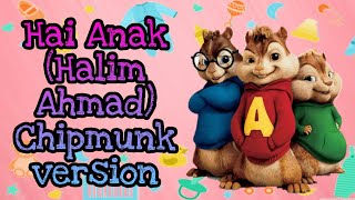 Hai Anak - Halim Ahmad (Chipmunk Version)