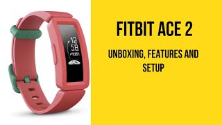 Fitbit Ace 2 Unboxing, Features & Setup for Kids (Watermelon Color)