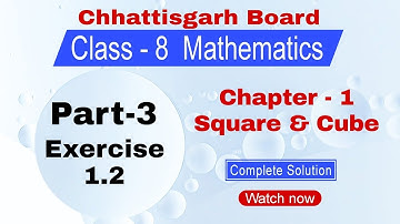 Chhattisgarh Board Class 8 Maths | Chapter 1 | Square and Cube | Exercise 1.2 | Part 3