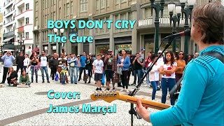 BOYS DON'T CRY (The Cure) Cover by James Marçal