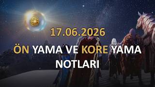 BDO 17/06/2026 Önyama notları + Kore Yama Notları İnceleme & Değerlendirmesi