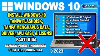 CARA INSTALL WINDOWS 10 TANPA FLASHDISK [ Tanpa Menghapus Data, Driver, Aplikasi dan Lisensi ]