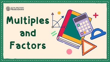 Multiples and Factors | Class 4 | Illustrative Series | Goyal Brothers Prakashan