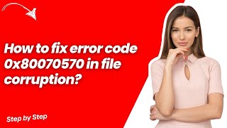 How to fix error code 0x80070570 in file corruption ? - Quick & Easy Solution