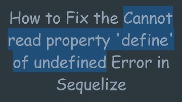 How to Fix the Cannot read property 