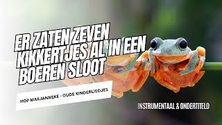 'Er zaten zeven kikkertjes' uit Hop Marjanneke - Luister Nu!" 🐸