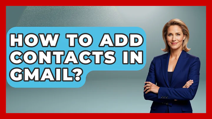 How To Add Contacts In Gmail? - TheEmailToolbox.com