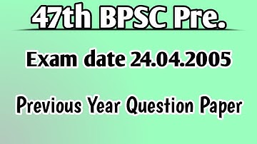 47th bpsc p.t. paper 24.04.2005 @Study Practice