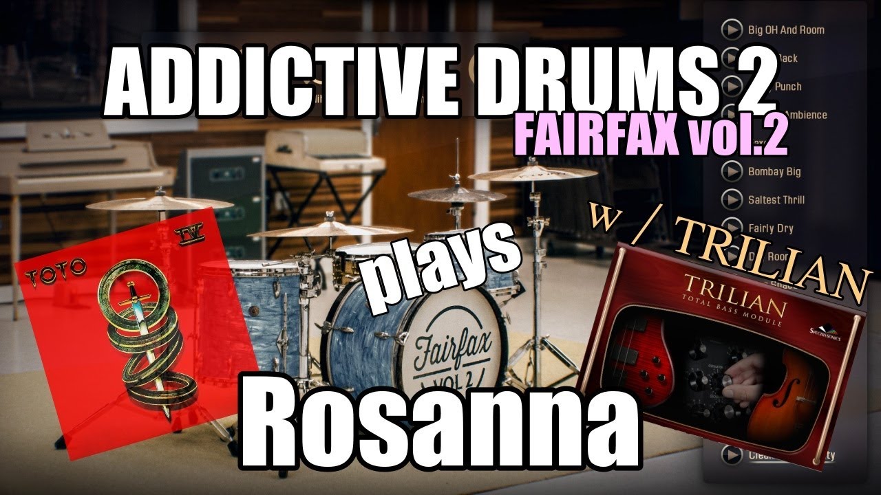 Addictive Drums 2 Fairfax Vol.2 & Trilian plays Rosanna / TOTO - YouTube