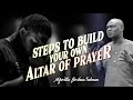 Steps to build your own altar of prayer   apostle joshua selman