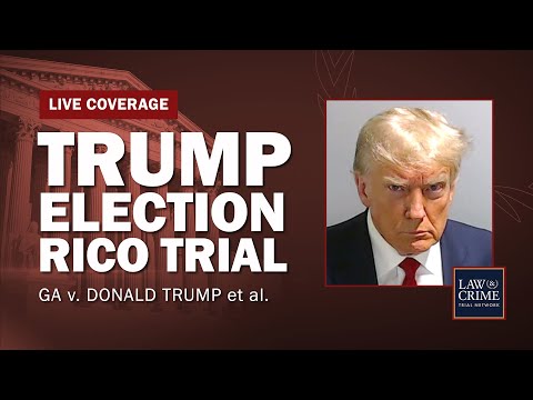 Watch live: trump election rico trial — ga v. Donald trump et al. — hearing