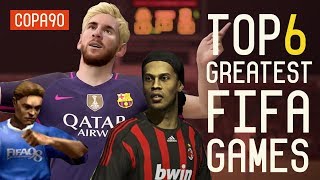 The 6 Greatest FIFA Games Of All Time