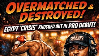 "OVERMATCHED! Egypt Crisis Brutally  Knocked out in Pro Debut - Who Allowed This? Shanewz Boxing