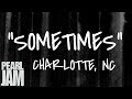 Sometimes (Audio) - Live In Charlotte, NC (4/16/2003) - Pearl Jam Bootleg