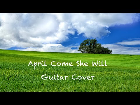 四月になれば彼女は【Aprill come she will】 〜Guitar Cover〜