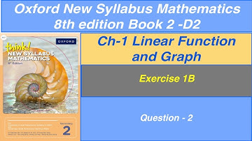 Exercise 1B  Question- 2 Oxford New Syllabus Mathematics 8th edition Book 2   | D2  Exercise 1B
