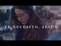 María Juliana | Te Necesito, Jesús (Videoclip Oficial)