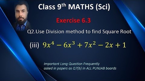 12 - 9th class Maths, Exercise 6.3 Q2 part 3 Square root by division method. Algebraic manipulation.