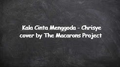 Lirik Kala Cinta Menggoda  - Chrisye Cover by The Macarons Project  - Durasi: 2:20. 