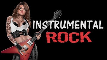 The Best Of Instrumental Rock | Background Music