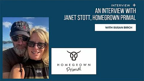An interview with Janet Stott - Homegrown Primal