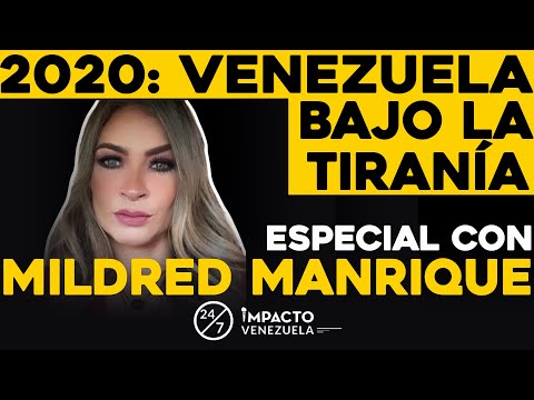 2020: Venezuela bajo la tiranía. Especial con Mildred Manrique | 24/7 Impacto Venezuela