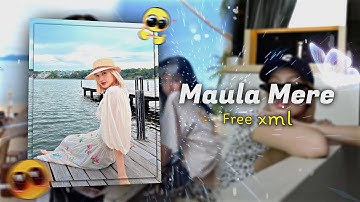 Maula mere xml | maula mere ft | alight motion xml | xml file alight motion | ae inspired xml | #xml