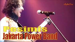 Jakarta Power Band - Pesimis