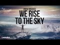 We Rise to The Sky - Nasheed By Ahmad Al Muqit