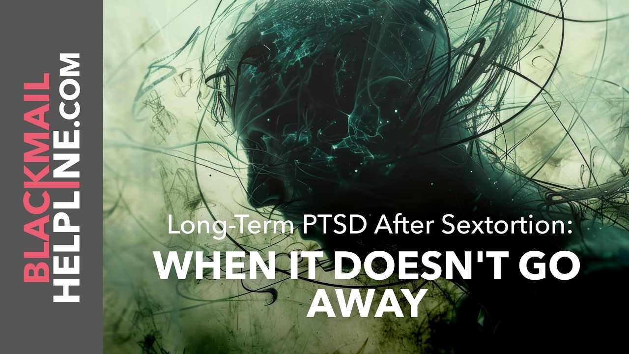 Long-Term Trauma and PTSD After Sextortion: When It Doesn't Go Away ...
