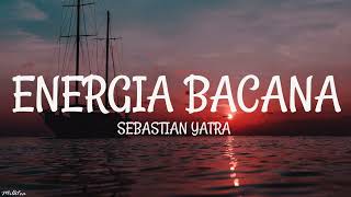 Sebastián Yatra - Energía Bacana(Lyrics)