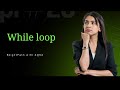 While loop basic concept and syntax VVV important