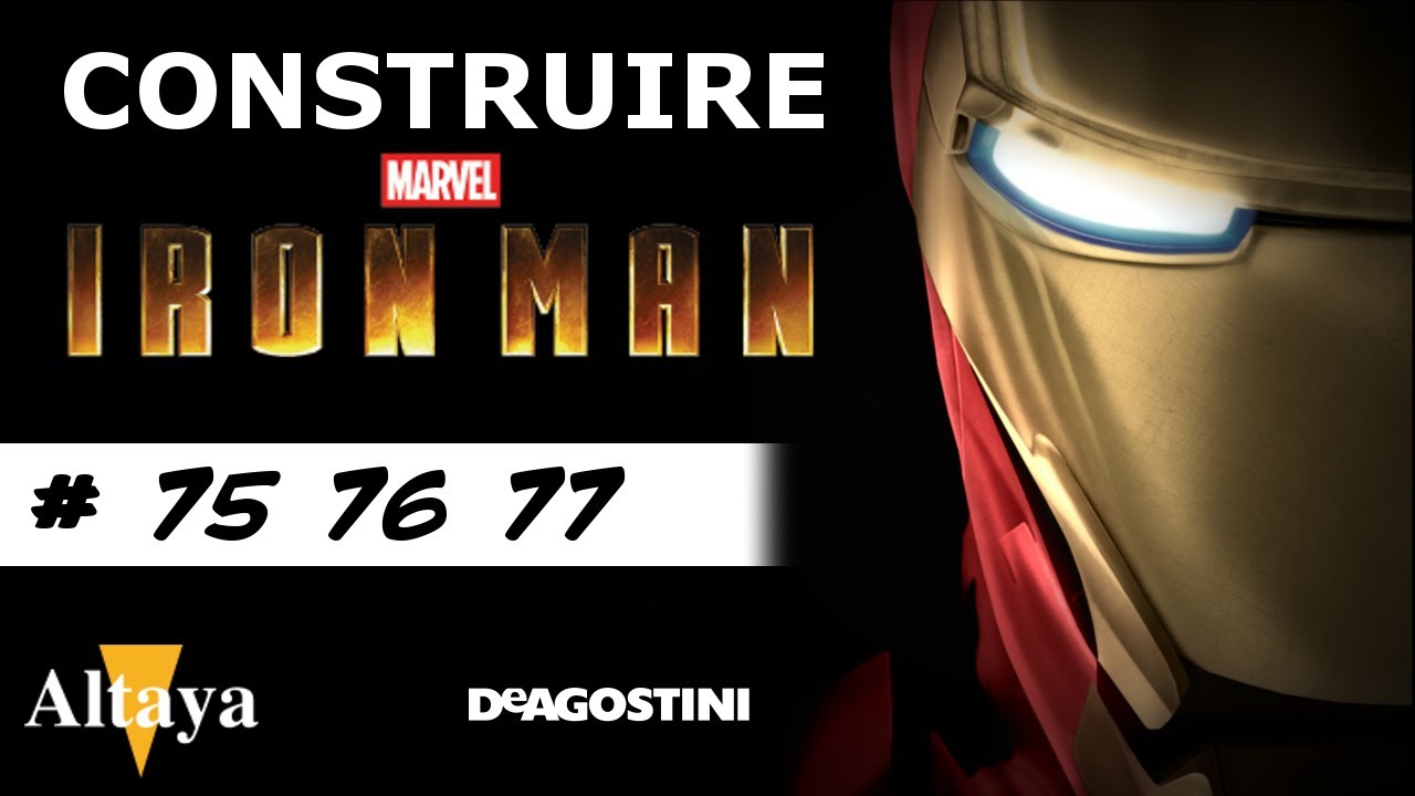 N 75 76 77 Construire Iron Man Mark Iii Edizione Altaya Deagostini Youtube N 75 76 77 Construire Iron Man Mark Iii Edizione Altaya Deagostini Youtube