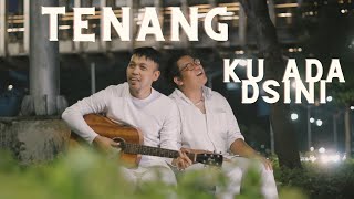 TENANG (KU ADA DI SINI) -  MUSIC VIDEO - ILHAM BASO FEAT LUKAS SAYOKO